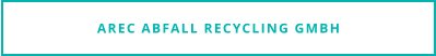 AREC ABFALL RECYCLING GMBH