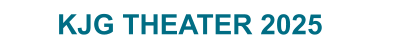 KJG THEATER 2025
